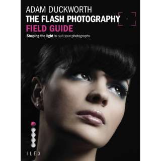 Image: The Flash Photography Field Guide (Photographers Field Guide 