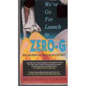   to ZERO G  Initiation to the effects and fun of Zero Gravity (Vhs