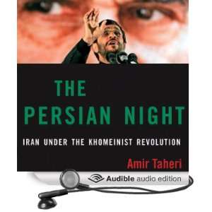  The Persian Night: Iran from Khomeini to Ahmadinejad 