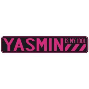   YASMIN IS MY IDOL  STREET SIGN: Home Improvement