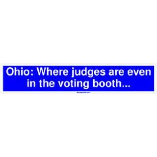 Ohio Where judges are even in the voting booth MINIATURE Sticker