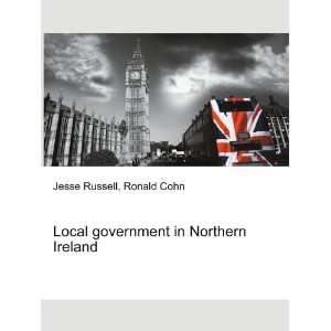  Local government in Northern Ireland: Ronald Cohn Jesse 
