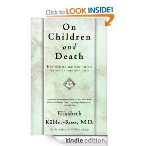 On Children and Death Elisabeth Kubler Ross  Kindle Store