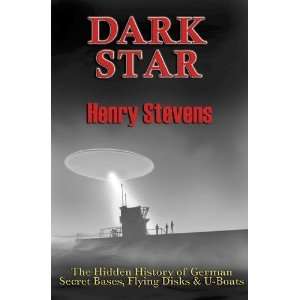  Dark Star The Hidden History of German Secret Bases 