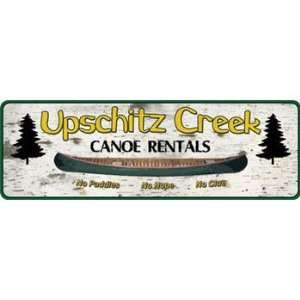   Tin Metal Sign ~ Upschitz Creek Canoe Rentals ~ 1424: Everything Else