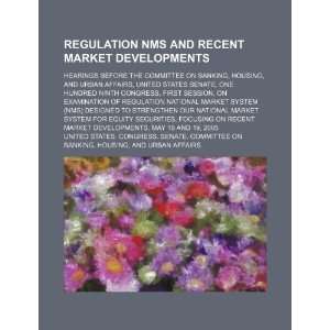  Regulation NMS and recent market developments hearings 