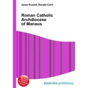  Roman Catholic Archdiocese of Manaus Ronald Cohn Jesse 