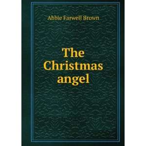  The Christmas angel Abbie Farwell Brown Books