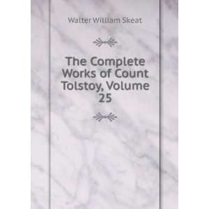  The Complete Works of Count Tolstoy, Volume 25: Walter 