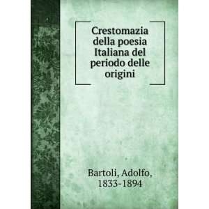   Italiana del periodo delle origini: Adolfo, 1833 1894 Bartoli: Books
