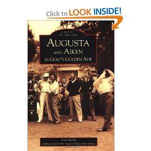  Augusta and Aiken in Golfs Golden Age (GA) (Images of 