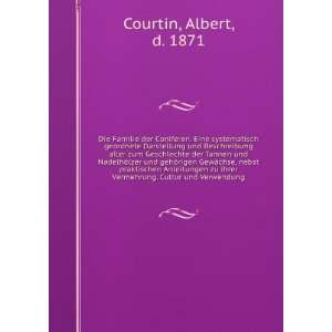   Vermehrung, Cultur und Verwendung Albert, d. 1871 Courtin Books