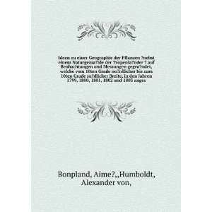   1802 und 1803 anges Aime?,,Humboldt, Alexander von, Bonpland Books