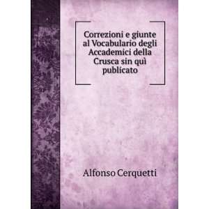   Accademici della Crusca sin quÃ¬ publicato: Alfonso Cerquetti: Books