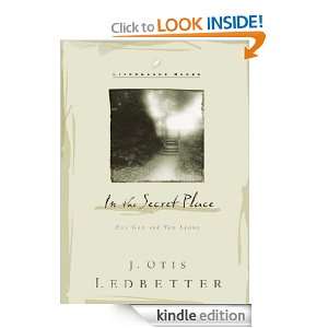In the Secret Place: For God and You Alone (LifeChange Books): J. Otis 