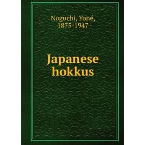  Japanese hokkus,: YonGe Noguchi: Books
