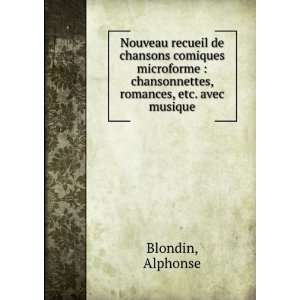  , romances, etc. avec musique Alphonse Blondin  Books