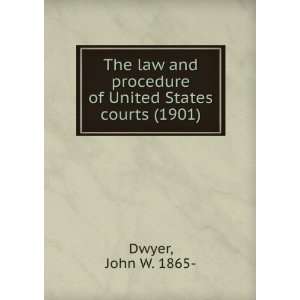  The law and procedure of United States courts (1901) John 