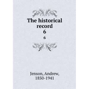  The historical record Andrew, 1850 1941 Jenson Books