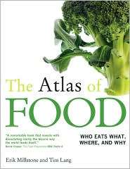 The Atlas of Food Who Eats What, Where, and Why, (0520254090), Erik 