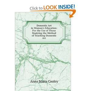  Studying the Method of Teaching Domestic Art: Anna Maria Cooley: Books