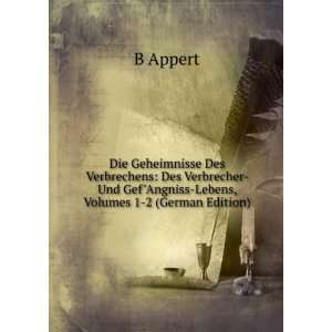   Lebens, Volumes 1 2 (German Edition) (9785874557980): B Appert: Books