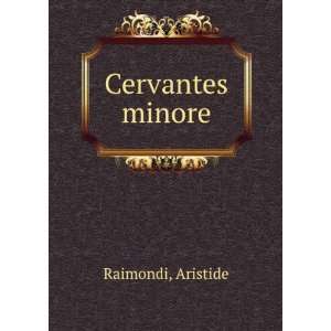  Cervantes minore Aristide Raimondi Books