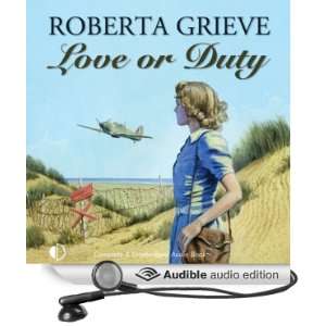  Love or Duty (Audible Audio Edition): Roberta Grieve 