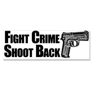  Fight Crime Shoot Back Gun Bumper Sticker 