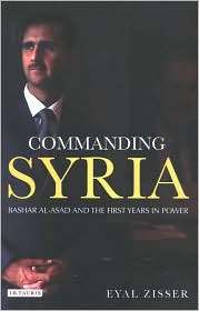 Commanding Syria: Bashar al Asad and the First Years in Power 
