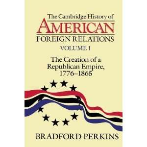   Creation of a Republican Empire, [Paperback] Bradford Perkins Books