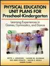 Physical Education Unit Plans For Preschool Kindergarten: Learning 