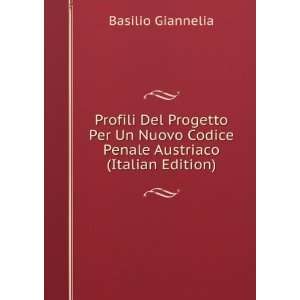   Codice Penale Austriaco (Italian Edition): Basilio Giannelia: Books