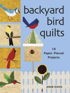   Backyard Bird Quilts 18 Paper Pieced Projects by 