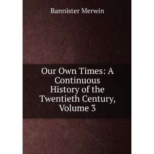   History of the Twentieth Century, Volume 3: Bannister Merwin: Books