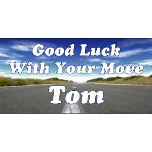    3x6 Vinyl Banner   Good Luck With Your Move: Everything Else