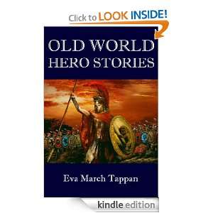 Old World Hero Stories (Illustrated Edition) Vol. I Eva March Tappan 