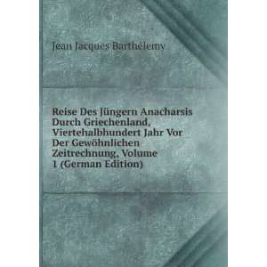   , Volume 1 (German Edition) Jean Jacques BarthÃ©lemy Books