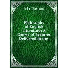  Course of Lectures Delivered in the . John Bascom Books