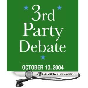  Third Party Candidates Debate (10/10/04) (Audible Audio 