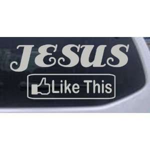   9in    Jesus like this Christian Car Window Wall Laptop Decal Sticker