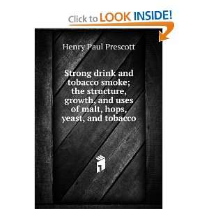  Strong drink and tobacco smoke; the structure, growth, and 
