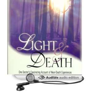   and Death: One Doctors Fascinating Account of Near Death Experiences