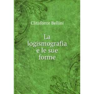  La logismografia e le sue forme Clitofonte Bellini Books