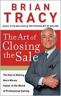 The Art Of Closing The Sale Brian Tracy