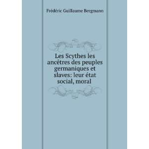   leur Ã©tat social, moral . FrÃ©dÃ©ric Guillaume Bergmann Books