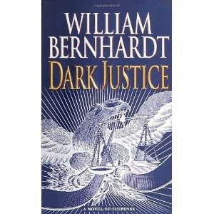    Dark Justice [Mass Market Paperback] William Bernhardt Books