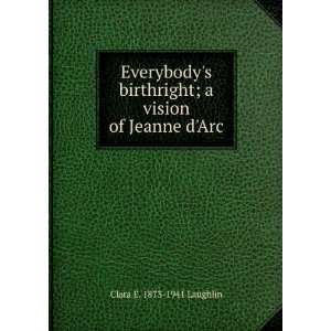   Birthright: A Vision of Jeanne Darc: Clara Elizabeth Laughlin: Books