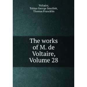  The Works of M. De Voltaire, Volume 28: Voltaire: Books