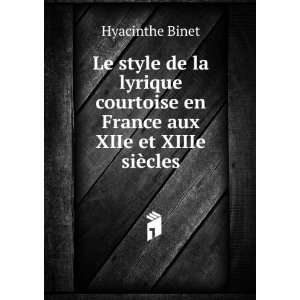   en France aux XIIe et XIIIe siÃ¨cles Hyacinthe Binet Books